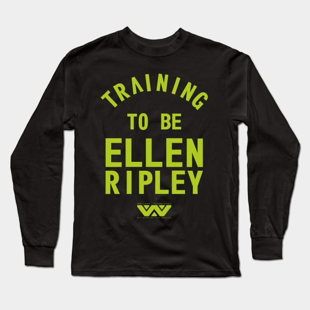 Training to be Ellen Ripley Long Sleeve T-Shirt by LordDanix